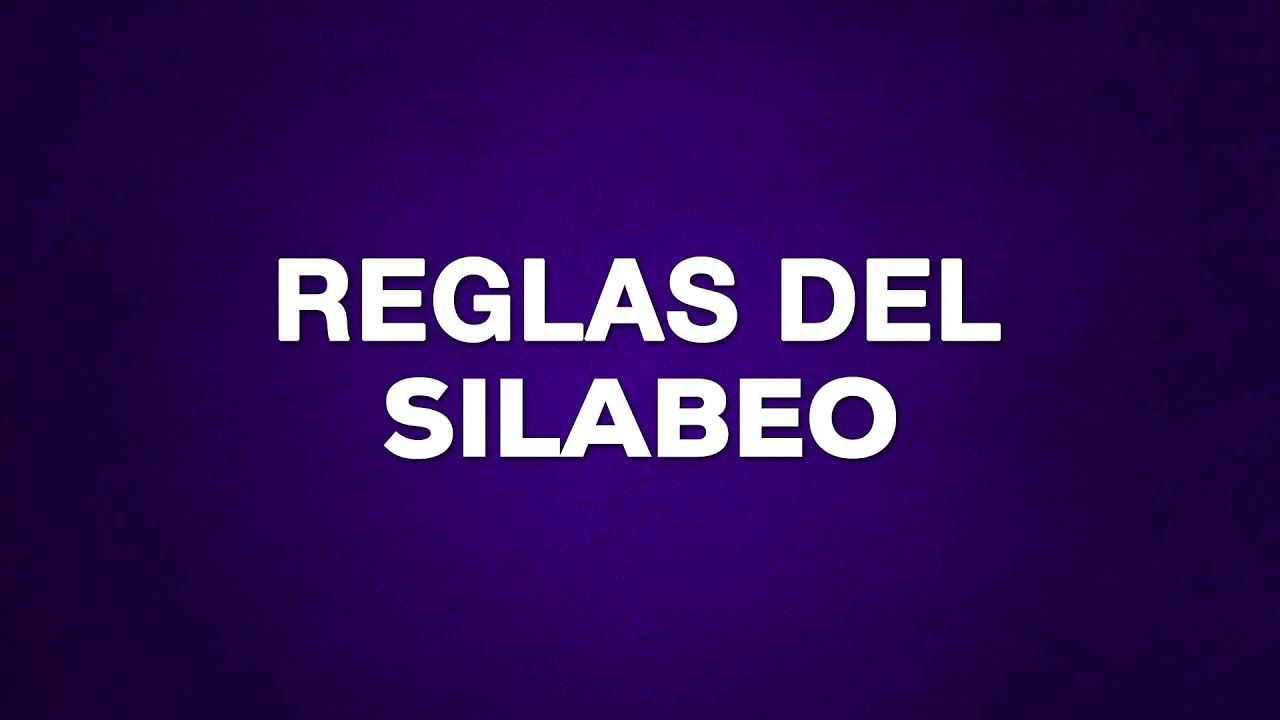 La Sílaba - *Reglas de la División Silábica*