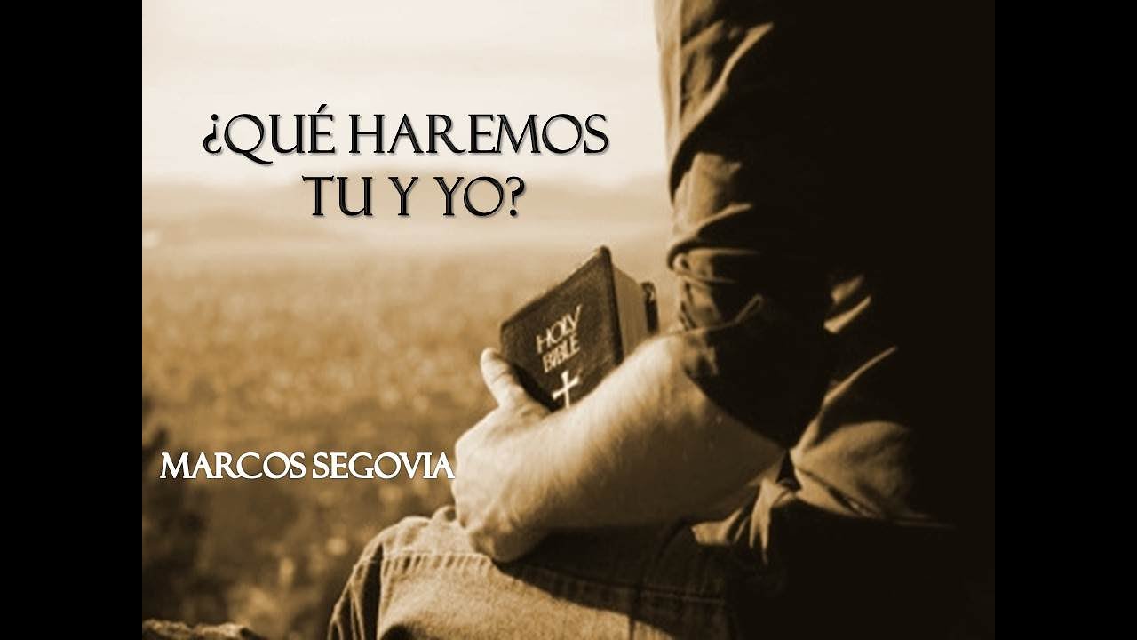 Marcos Segovia - ¿Qué haremos tu y yo?