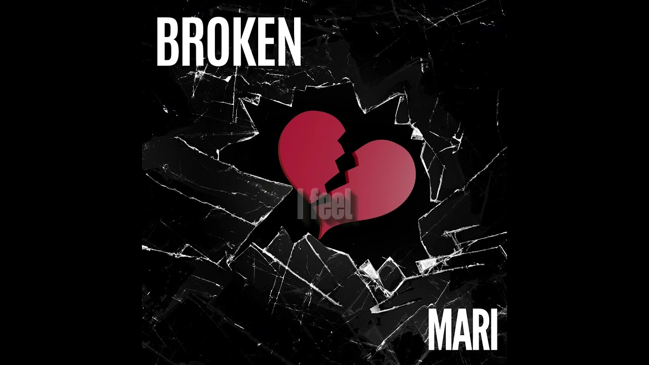 Broken- by Mari