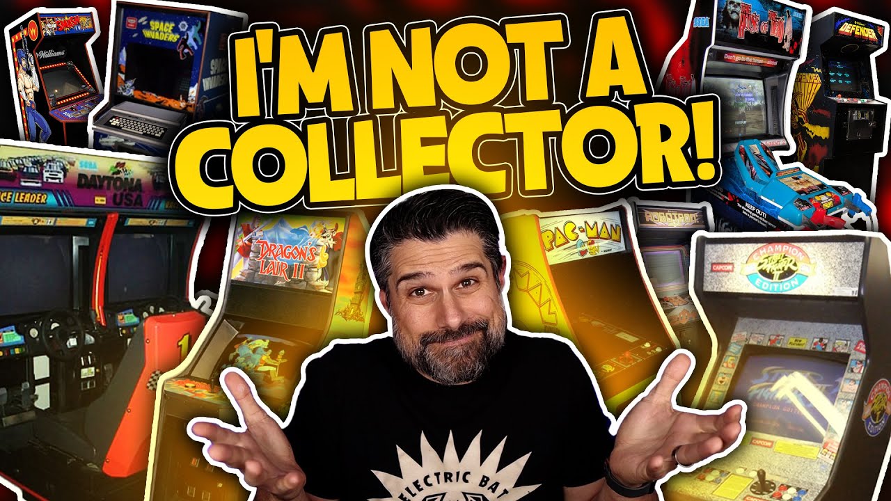 I'm NOT An ARCADE COLLECTOR!