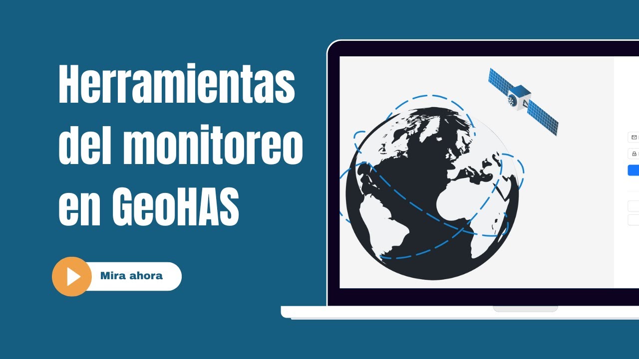 6. Explorando las herramientas de monitoreo y análisis en GeoHAS ⚠️