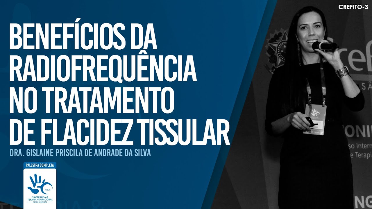 Benefícios da Radiofrequência no Tratamento de Flacidez Tissular | Dra Gislaine P. Andrade da Silva