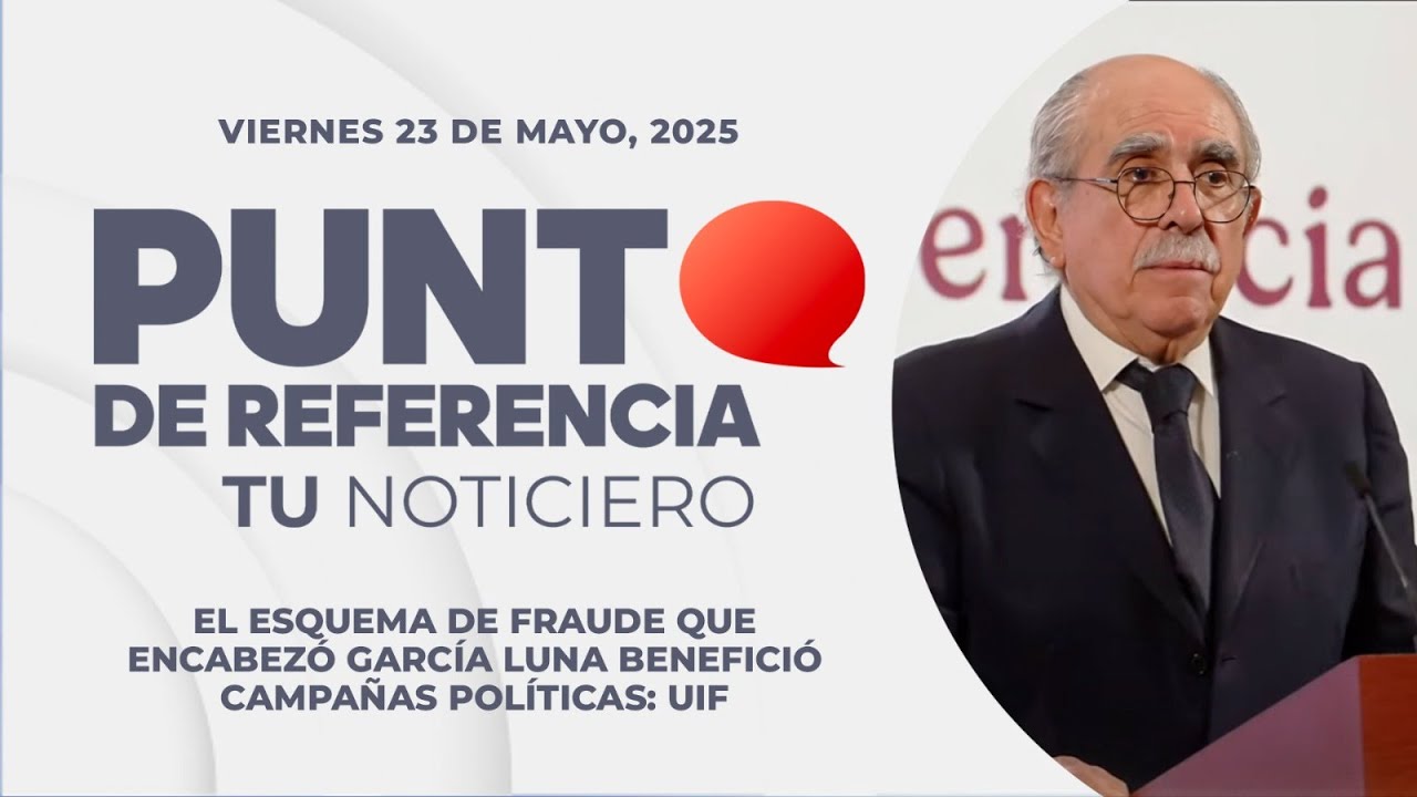 Punto de Referencia: El esquema de fraude que encabez&oacute; Garc&iacute;a Luna benefici&oacute; campa&ntilde;as pol&iacute;ticas: UIF