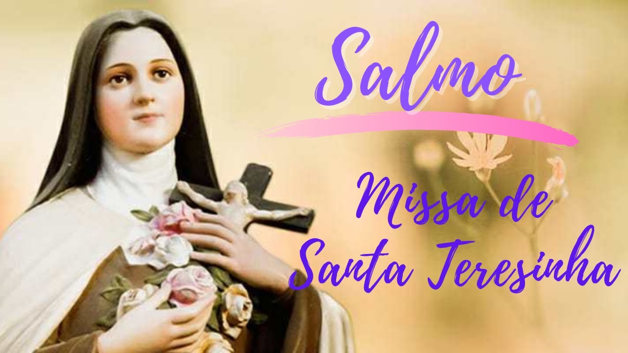 Em ti, meu Deus - Missa de Santa Teresinha - Salmo 130 / 131