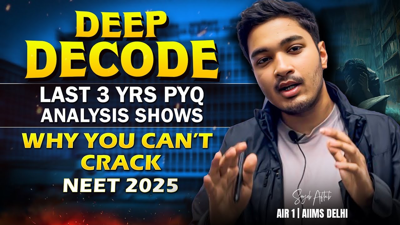 DEEP DECODE 🎯: Last 3 Years PYQ Analysis Shows Why You Can't Crack NEET 🤫 | Soyeb Aftab
