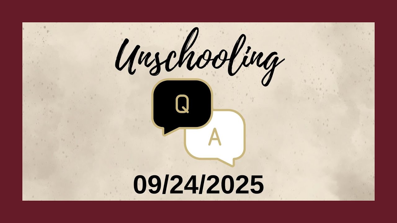 Unschooling Q&A (09/24/2025) with Angela Harders