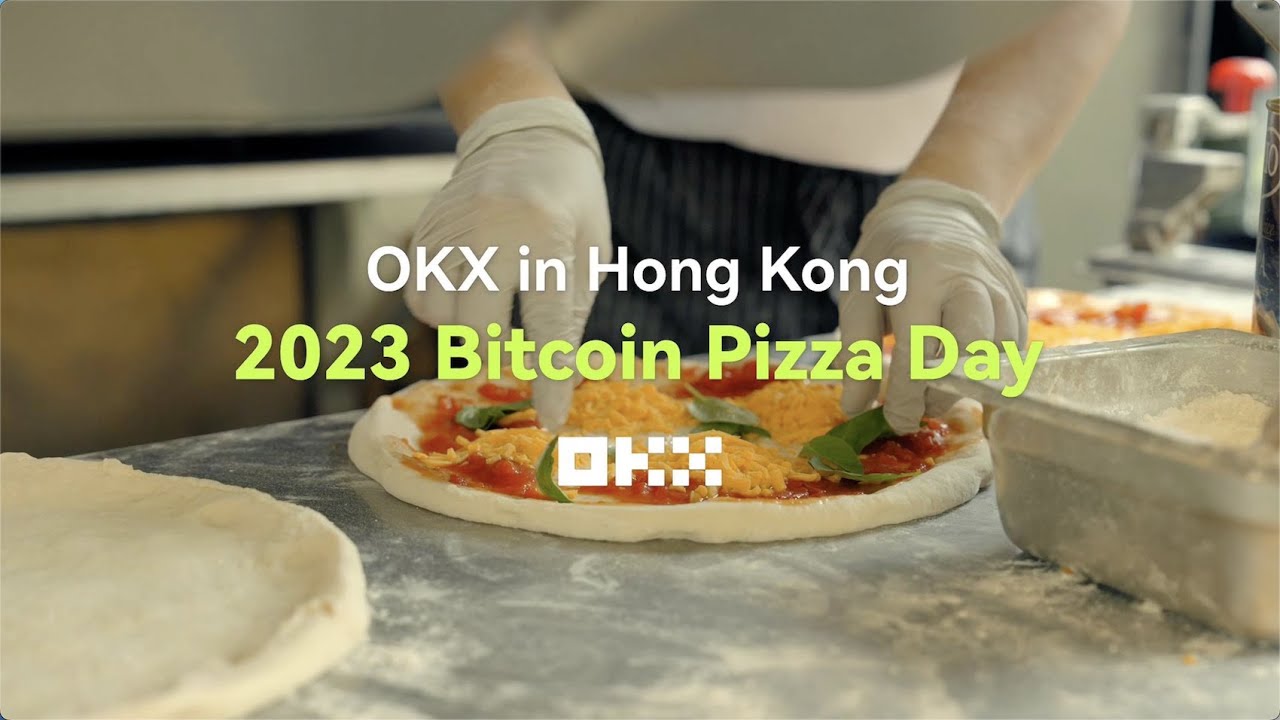 2023 Bitcoin Pizza Day 致敬那些敢於嘗試全新事物的人們 #OKX in #HK