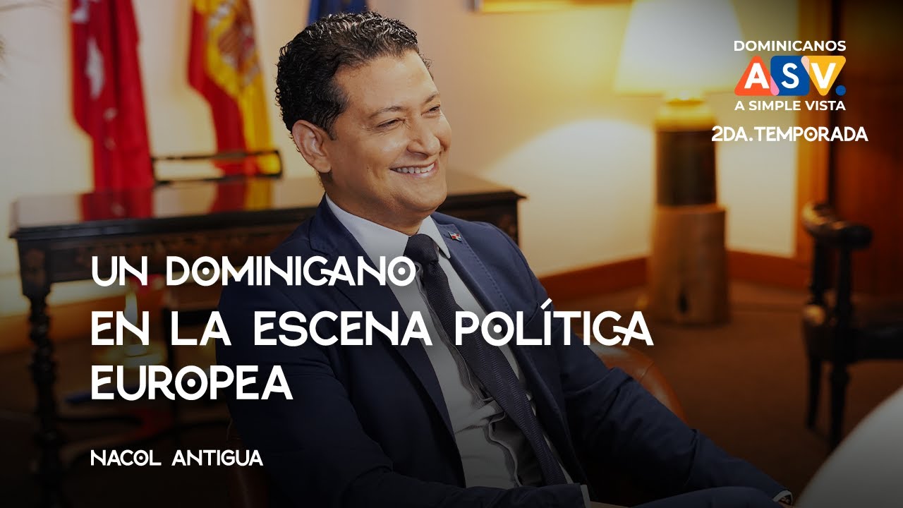 Un dominicano en la escena política Europea I EP. 08 I Dominicanos A Simple Vista