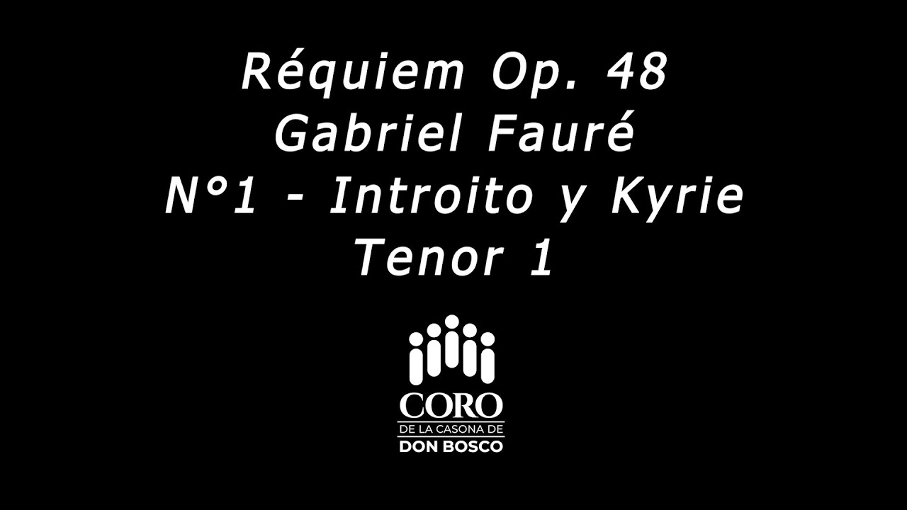 Fauré's Réquiem - 01 - Introito y Kyrie - Tenor 1