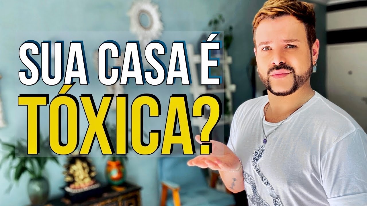 5 SINAIS DE UMA CASA TÓXICA / LUIZ NETTO