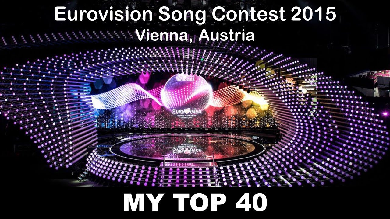 Eurovision 2015 - My Top 40 (with comments) [UPDATED]