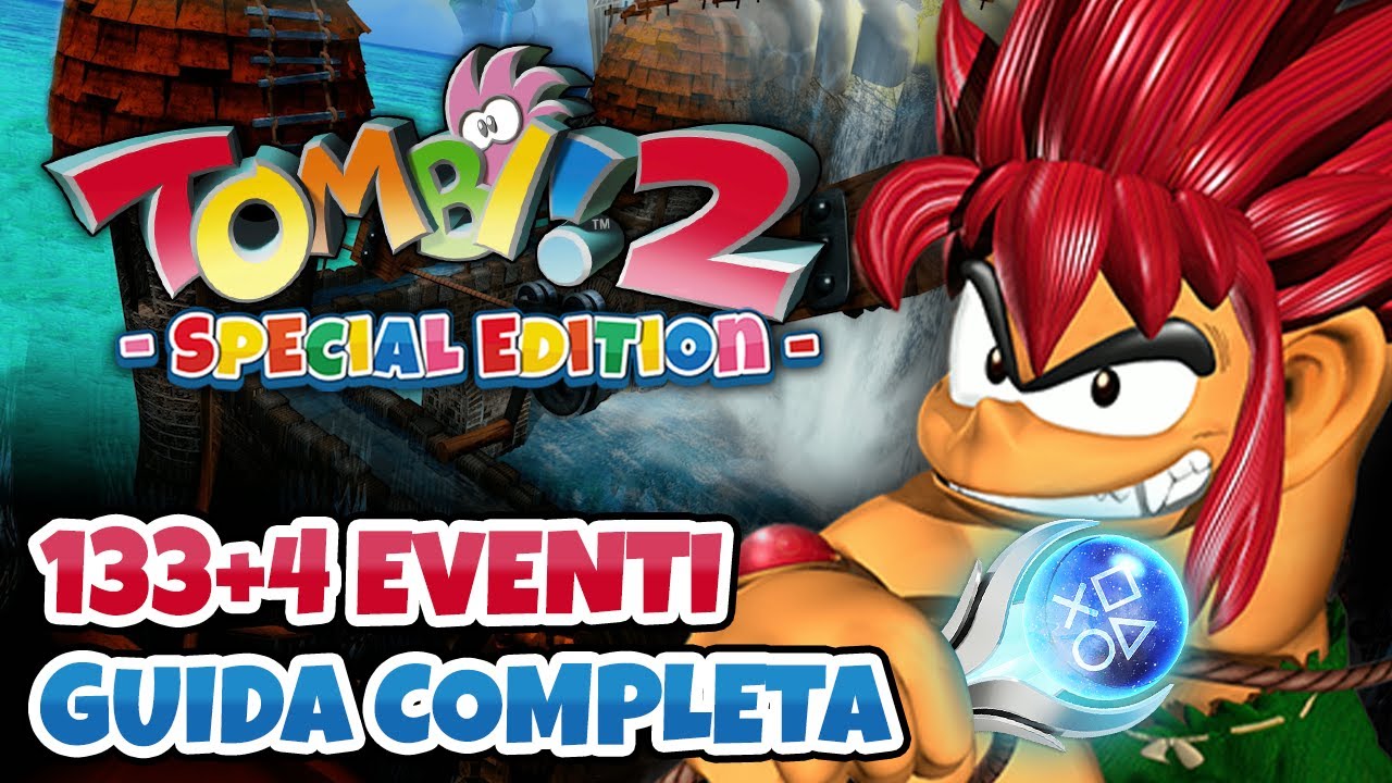 TOMBI! 2 -SPECIAL EDITION- (ITA) - GUIDA COMPLETA AL 100% - [133+4 EVENTI E PLATINO]
