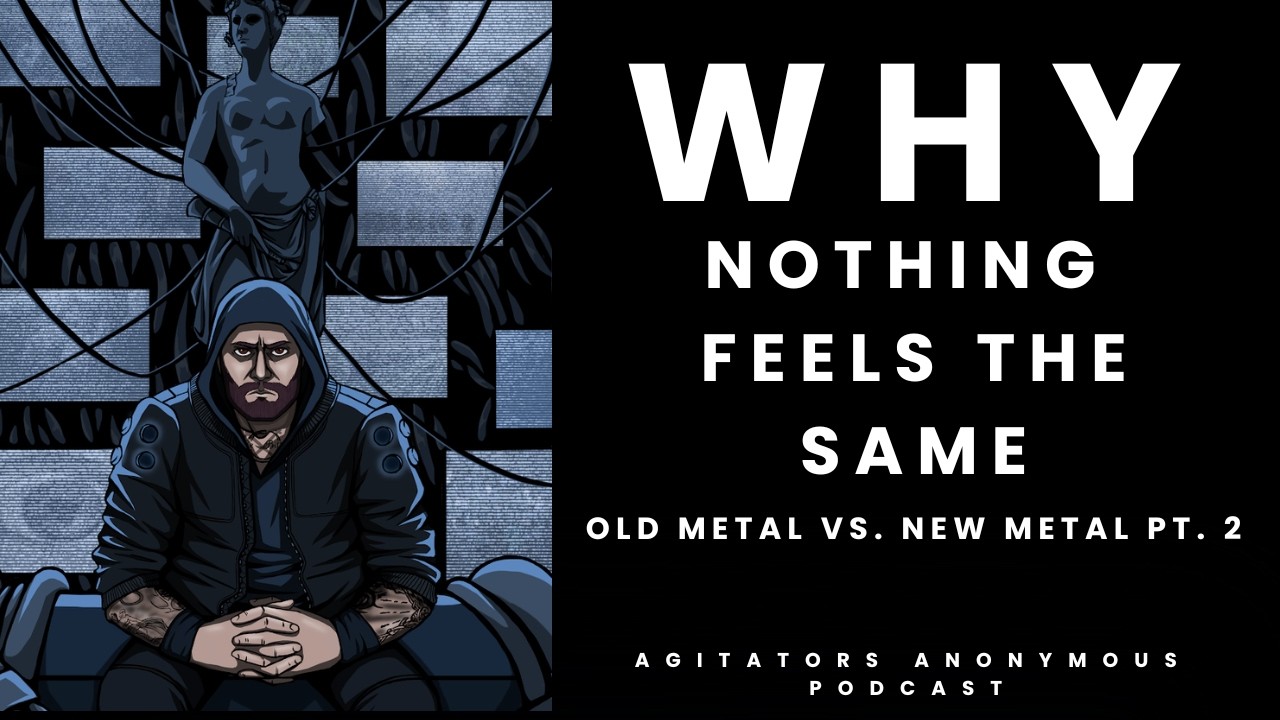 WHY NOTHING FEELS THE SAME anymore / Agitators Anonymous podcast
