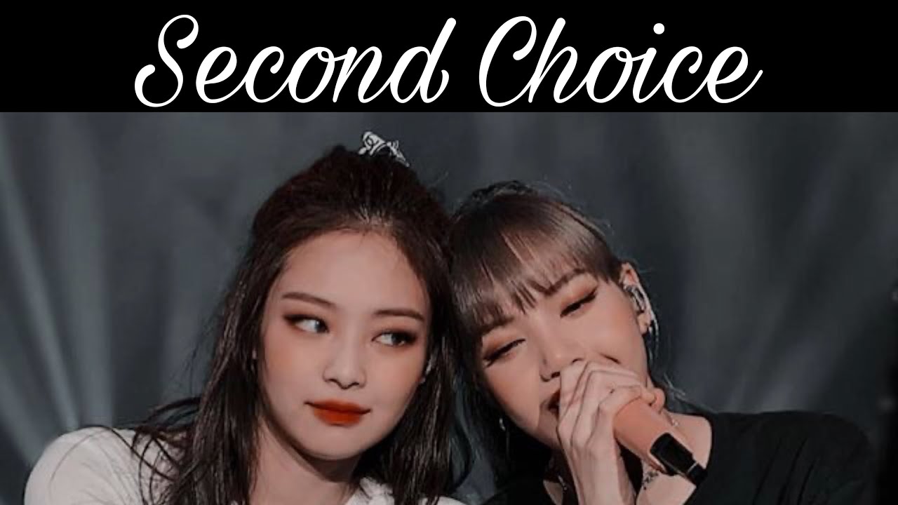 Jenlisa//Second choice//Part 1
