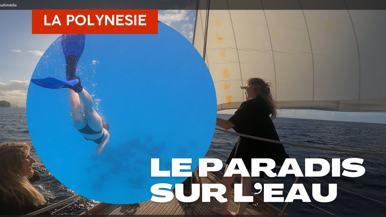 La Polynésie, Le Paradis Sur L'eau Des Voileux