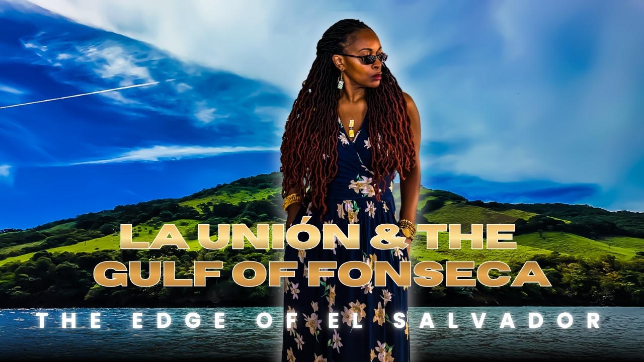 Hard to Love, Impossible to Forget: La Unión & The Gulf of Fonseca | El Salvador 🇸🇻