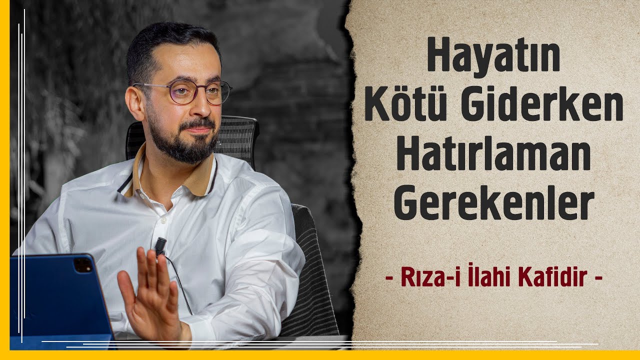 Hayatın Kötü Giderken Hatırlaman Gerekenler - Rıza-i İlahi Kafidir | Mehmet Yıldız @hayalhanem