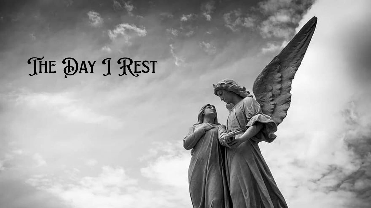 The Day I Rest