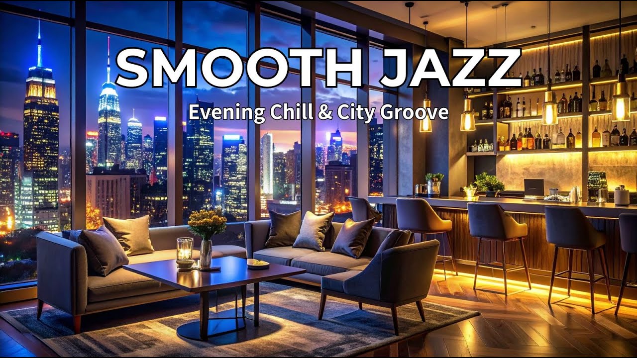 Smooth Jazz – Evening Chill Café | City Night Grooves for Relax & Study