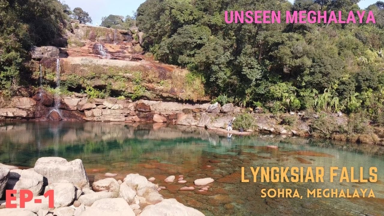 LYNGKSIAR FALLS | UNSEEN MEGHALAYA | AMAZING NATURAL BEAUTY | EP-1