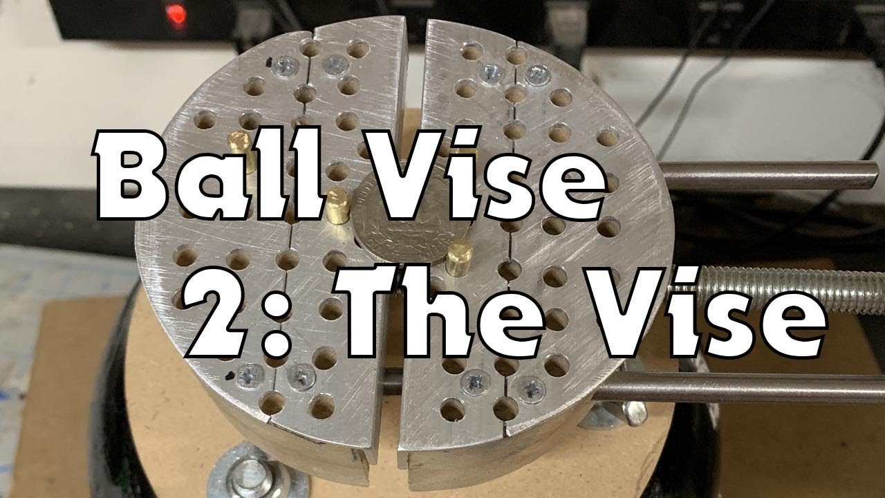 Making a Ball Vise 2: The vise