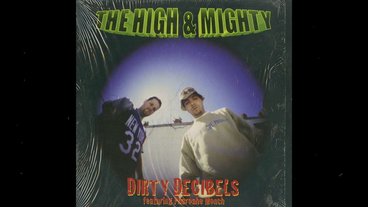 The High & Mighty &ndash; Dirty Decibels (ft. Pharoahe Monch)