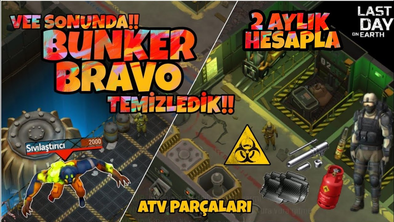 BRAVO SIĞINAĞI TEMİZLİYORUZ - HEMDE 2 AYLIK HESAPLA - LAST DAY ON EARTH SURVİVAL