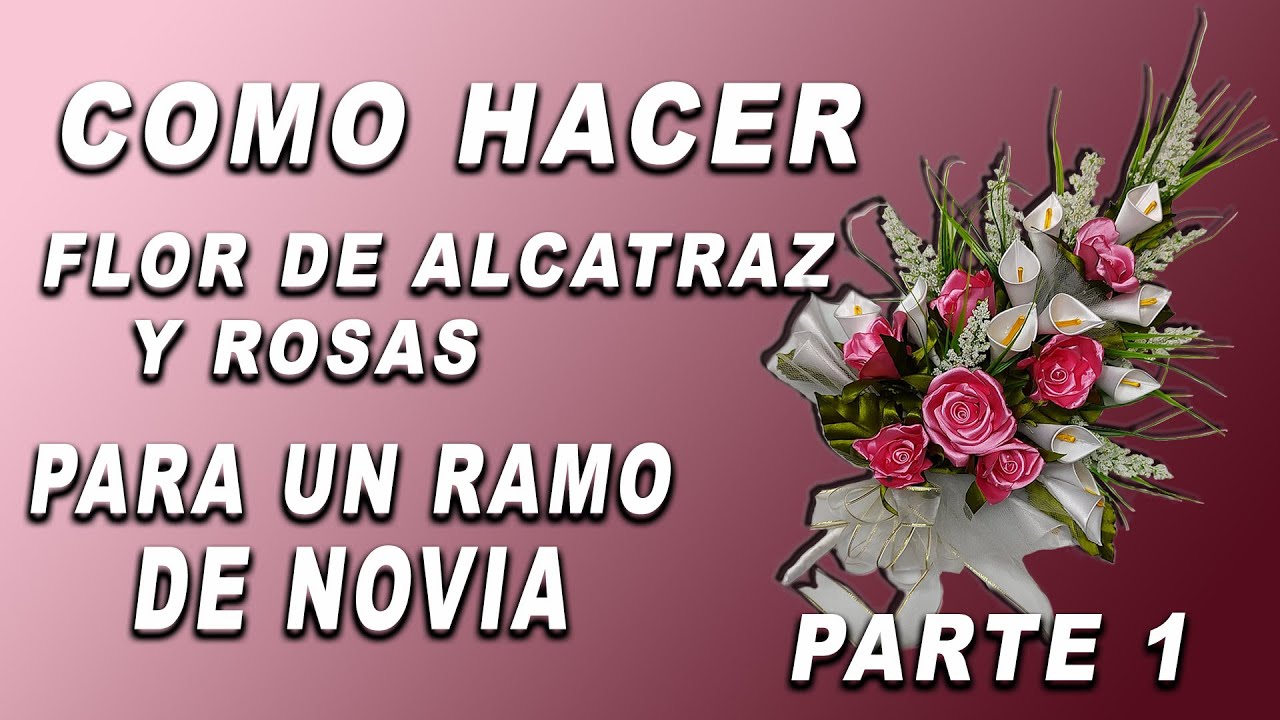 PARTE 1 Como Hacer unas Flores Alcatraz y boton de rosa para un Ramo de Novia / Ideas en Listón