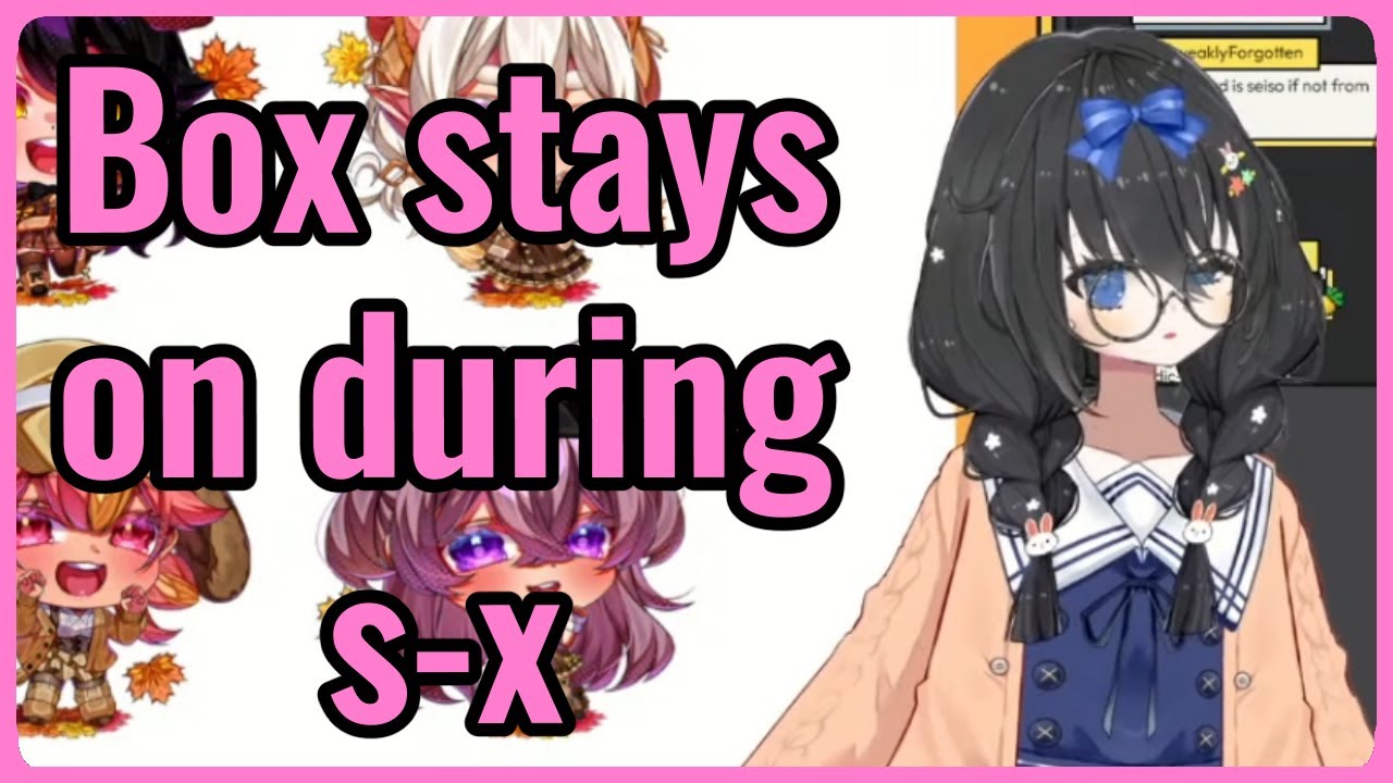 The box stays on during s*x