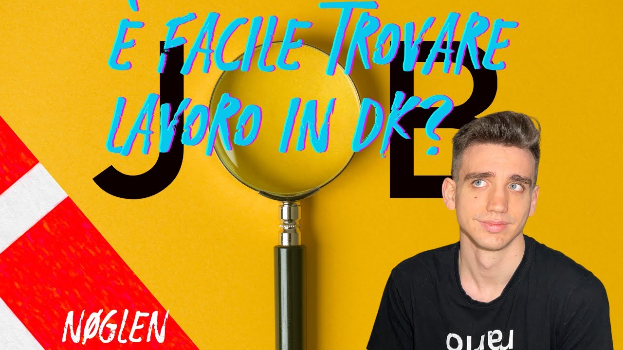 È facile TROVARE LAVORO in DANIMARCA?  | NØGLEN