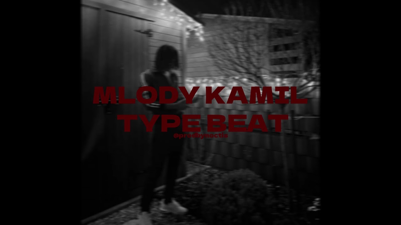 [FREE] MLODY KAMIL TYPE BEAT 