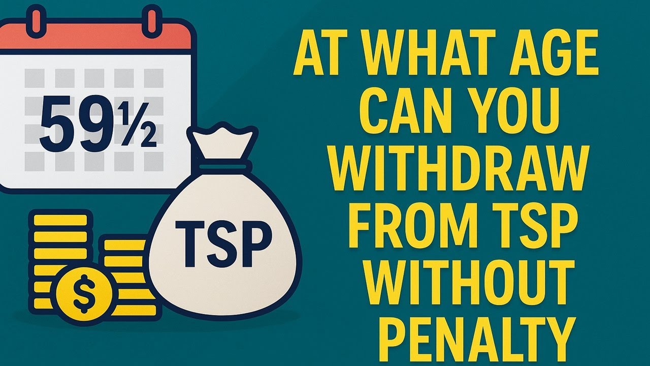 At What Age Can You Withdraw From TSP Without Penalty
