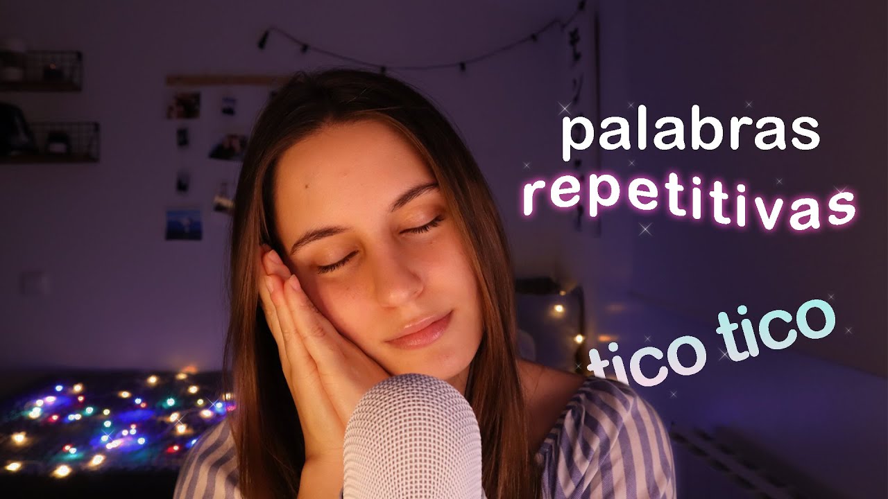 Palabras repetitivas y Mouth Sounds (asmr) | 100% relajante 💤