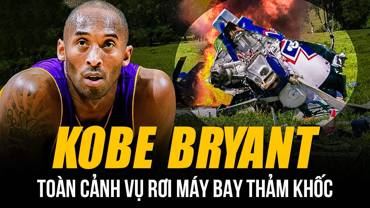 TOÀN CẢNH VỤ RƠI MÁY BAY CỦA KOBE BRYANT: CÚ RƠI 283KM/H KHIẾN LÀNG BÓNG RỔ CHẾT LẶNG