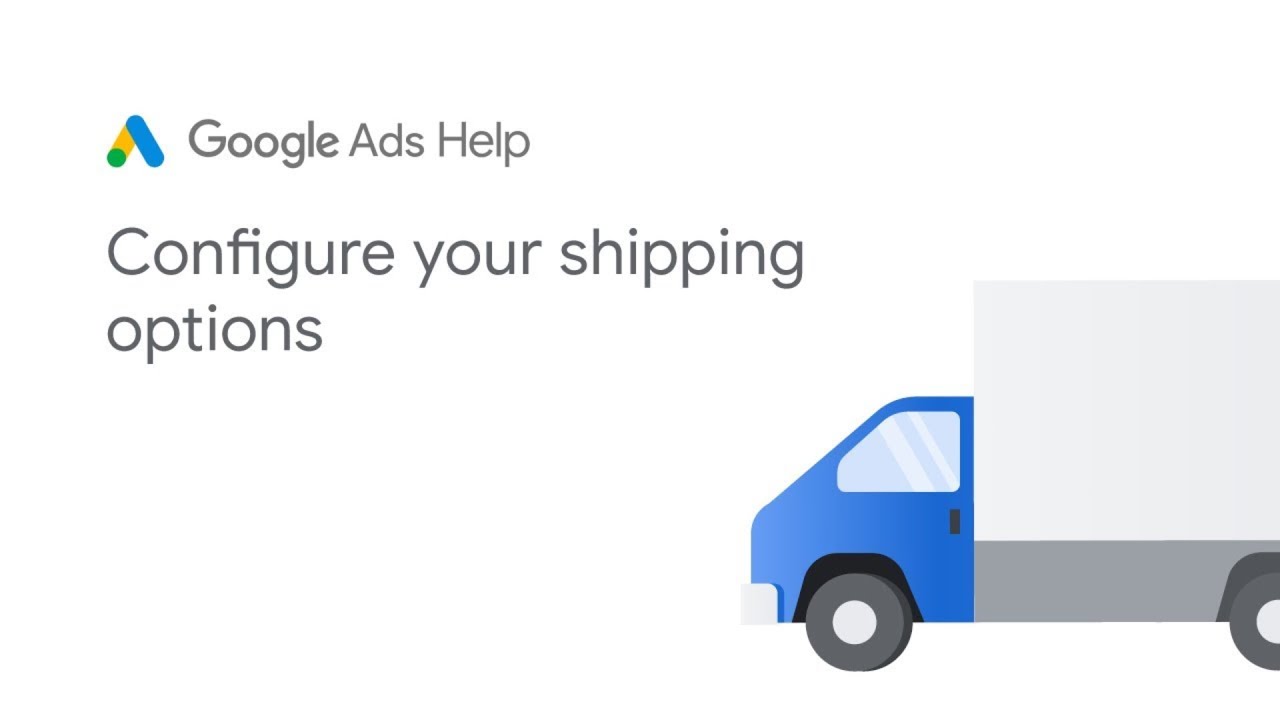 Google Ads Help: How to configure your shipping options