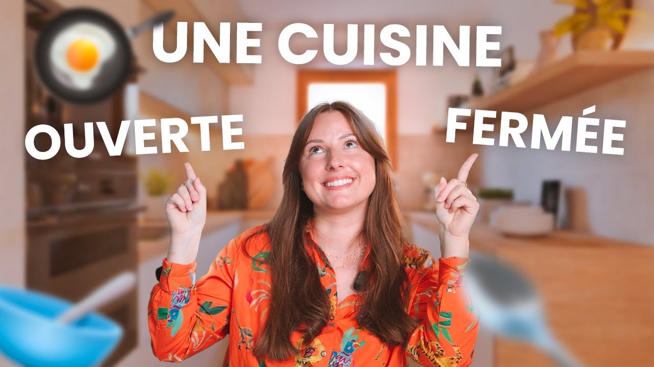 Am&eacute;nagement cuisine : choisir entre cuisine ouverte ou ferm&eacute;e 💡