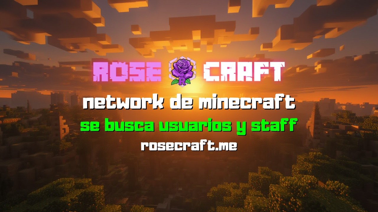 ROSECRAFT NETWORK - Server de minecraft busca usuarios y staff PASATE A PROBARLA #sebuscastaff