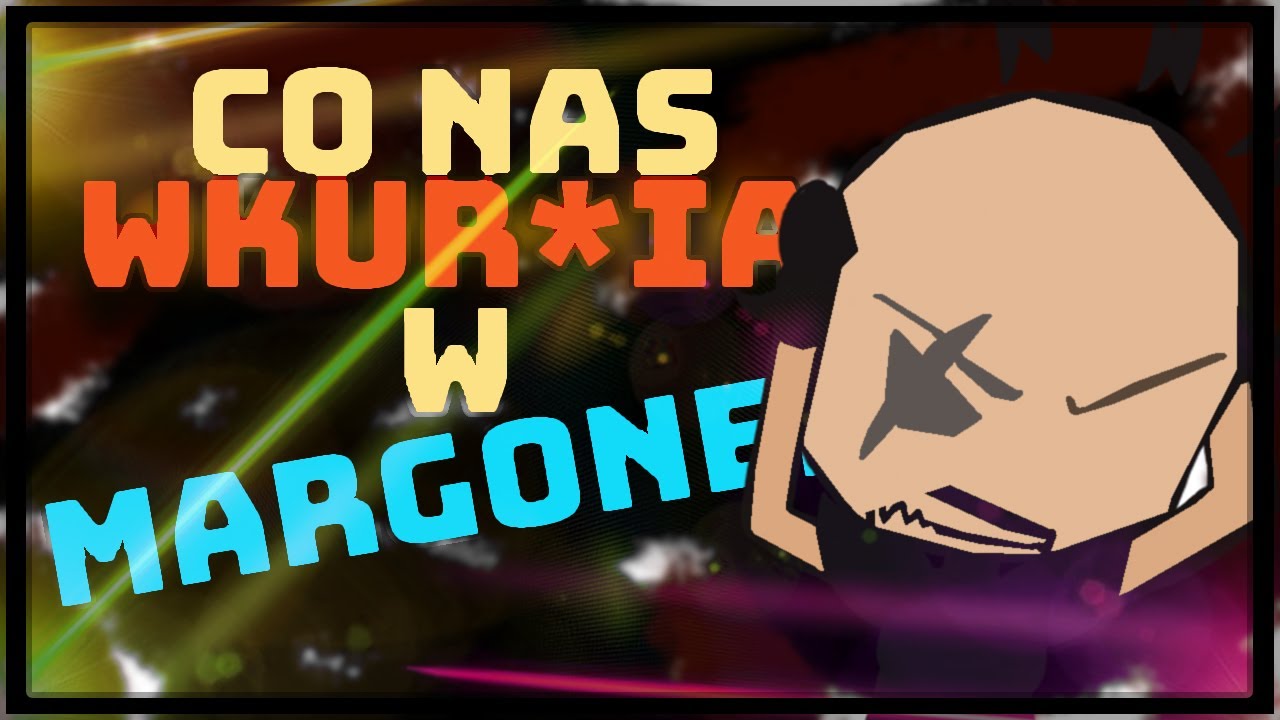CO NAS WKUR*IA W MARGONEM #3? (parodia)(4K)
