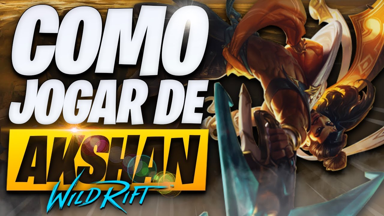 O Guia Definitivo de COMO JOGAR de AKSHAN no WILD RIFT!