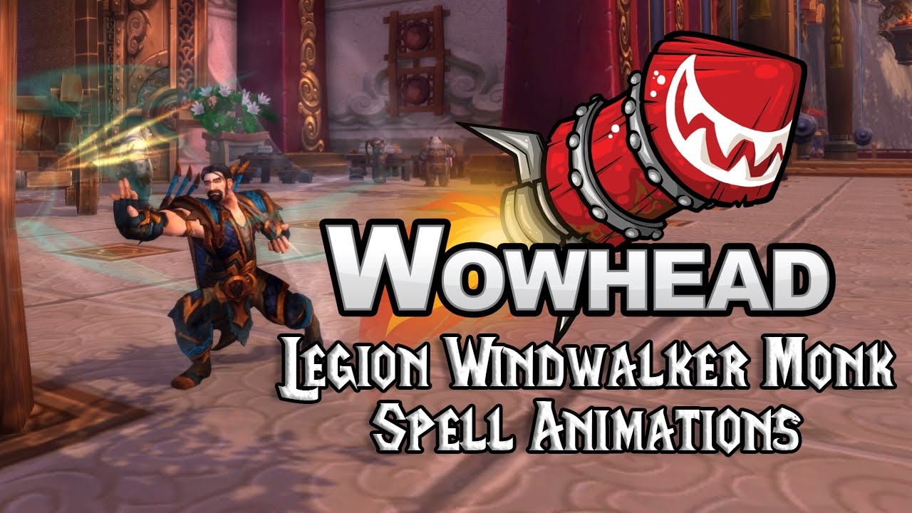 [Legion] Windwalker Monk Spell Animations