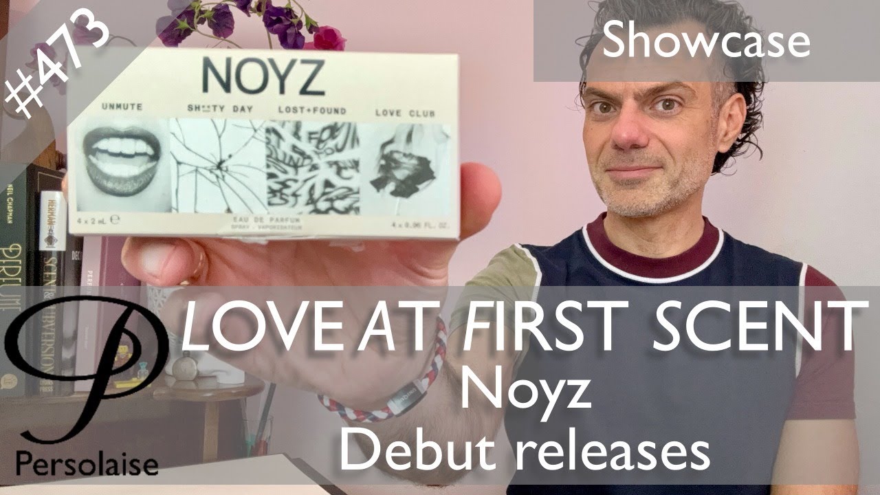 Noyz showcase review - new perfume brand - on Persolaise Love At First Scent episode 473