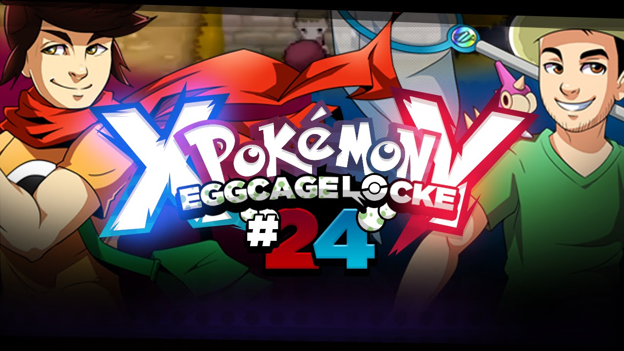 Pokemon XY  Egglocke Cagelocke w/ MunchingOrange and aDrive - EP24 - 