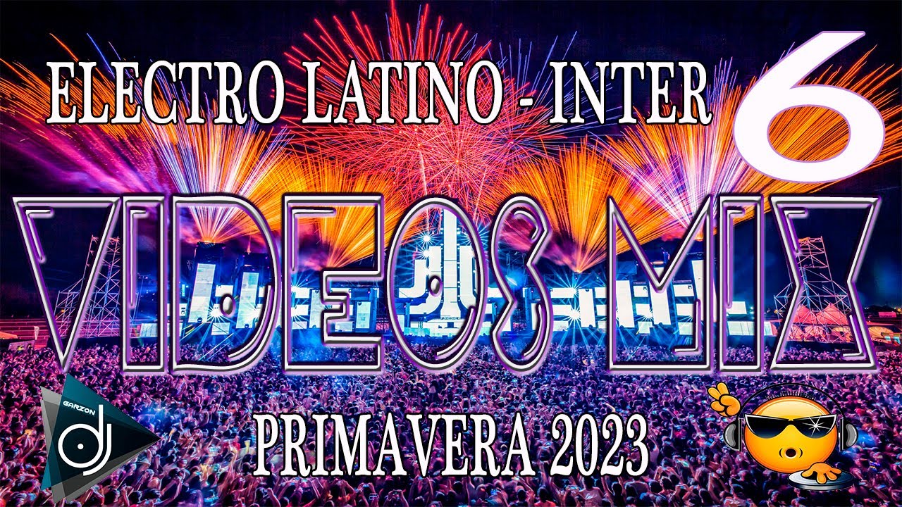 CACHENGUE BAILABLE ELECTRO LATINO INTER 6 ENGANCHADO CLASICOS VIDEOMIX HD PRIMAVERA 2023 - GARZÓN DJ