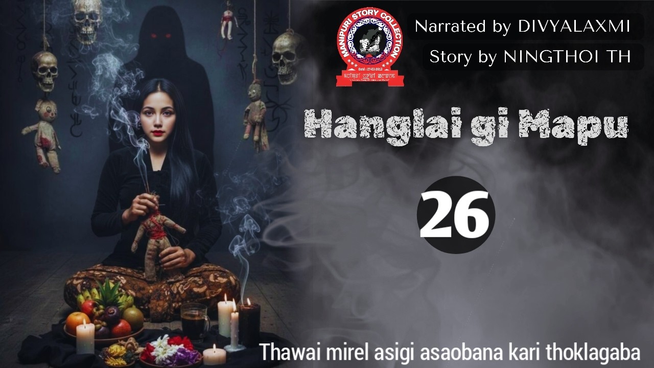 Hanglai gi Mapu (26) / Thawai mirel asigi asaobana kari thoklagaba.