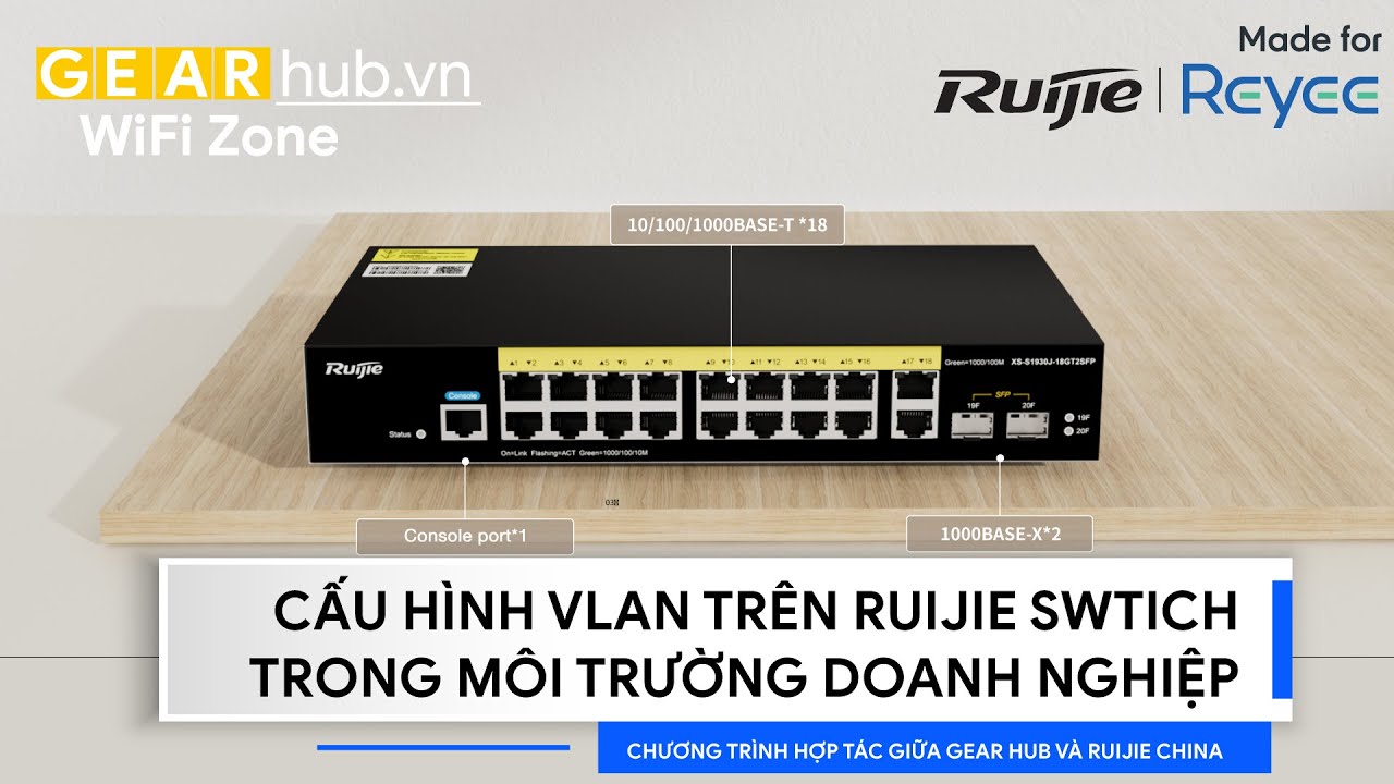 GearHub.vn - Cấu hình VLAN trên dòng NBS trong mạng Doanh nghiệp | Ruijie - Reyee