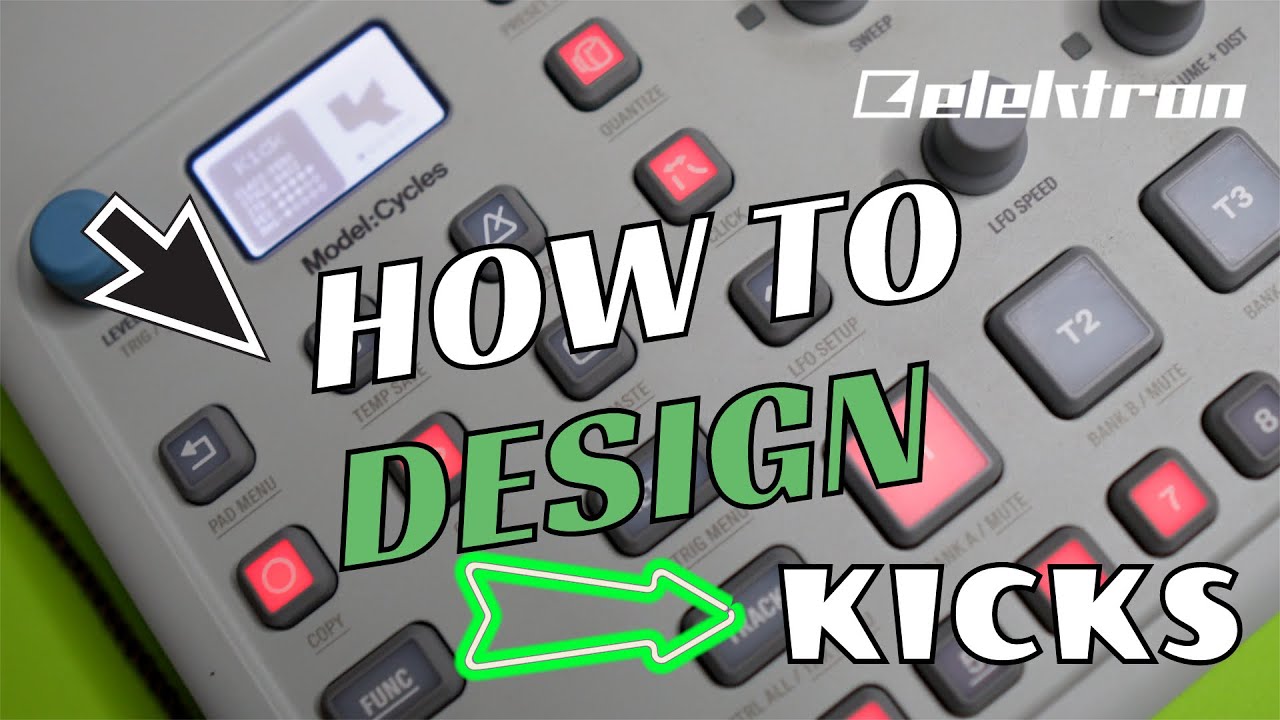 ELEKTRON MODEL:CYCLES HOW TO DESIGN KICKS