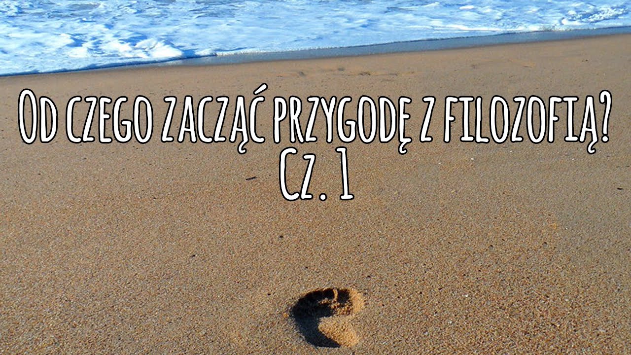 Od czego zacząć przygodę z filozofią? (cz. 1) - Filozoficzne know-how #1