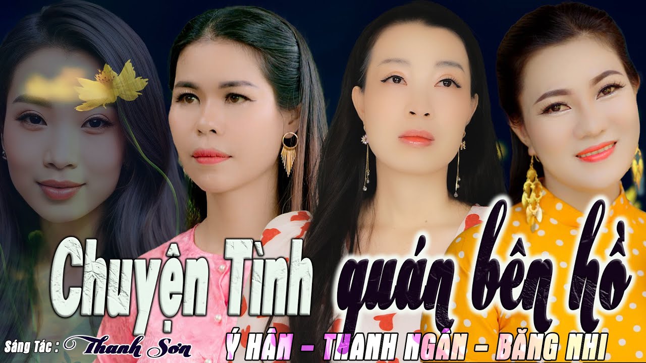 Chuyện Tình Quán Bên Hồ, Hai Lối Mộng (Thanh Sơn, Trúc Phương) - Thanh Ngân, Băng Nhi, Ý Hân.