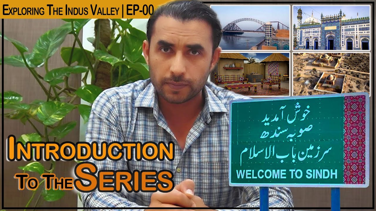 Tourism Attractions in South Pakistan |Introduction to the Series | EP-00-Exploring the Indus Valley