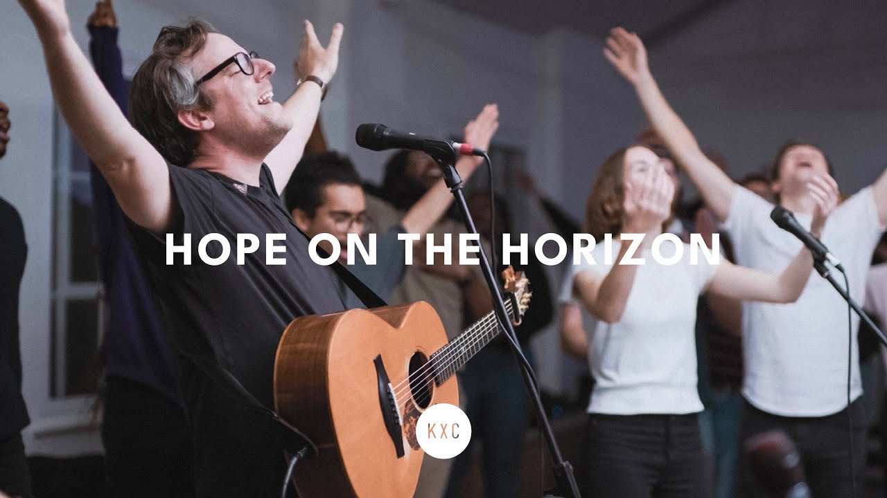 HOPE ON THE HORIZON | KXC